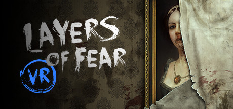 层层恐惧VR - Layers of Fear VR