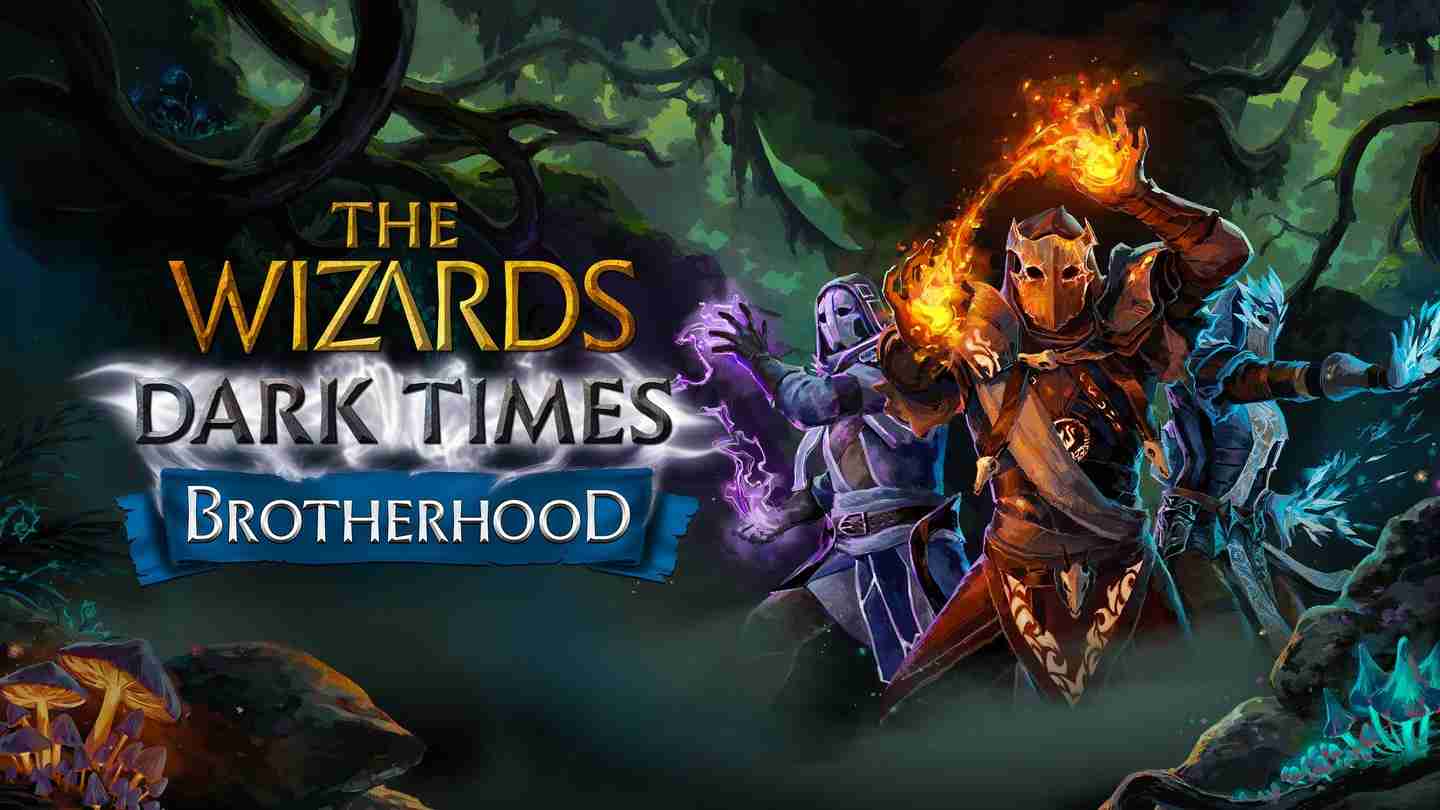 无界术士：黑暗时代 - The Wizards – Dark Times: Brotherhood