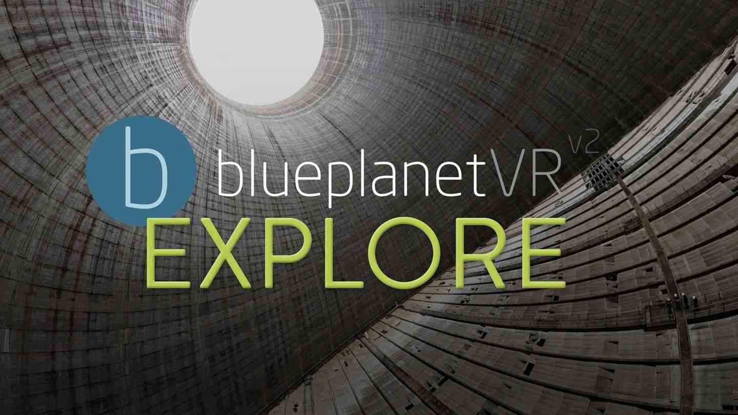 蓝色星球VR - Blueplanet VR Explore