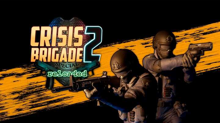 危机之旅2 重装上阵 - Crisis Brigade 2 reloaded