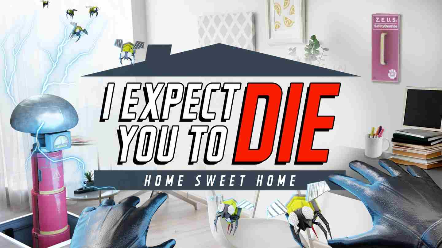 我希望你死：甜蜜家园 - I Expect You To Die: Home Sweet Home
