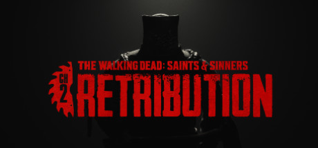 行尸走肉：圣徒与罪人 – 第 2 章：报应 - The Walking Dead: Saints Sinners – Chapter 2: Retribution