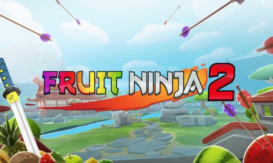水果忍者2 - Fruit Ninja VR 2