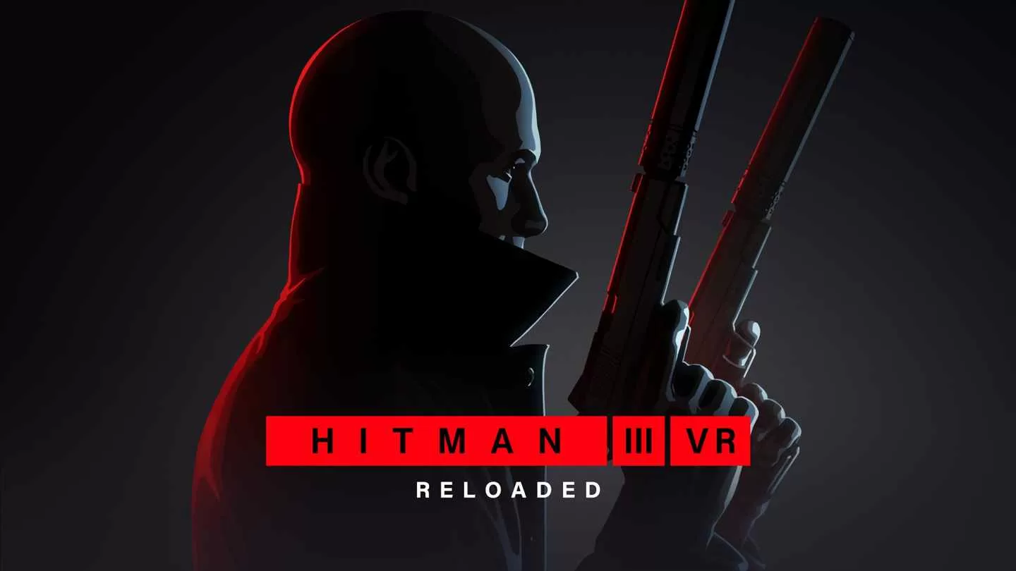 杀手 3 VR：重装上阵 - HITMAN 3 VR: Reloaded