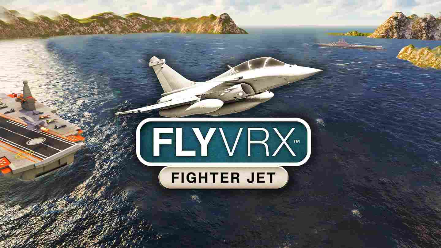 战斗机空战 - FlyVRX – Fighter Jet Air Combat